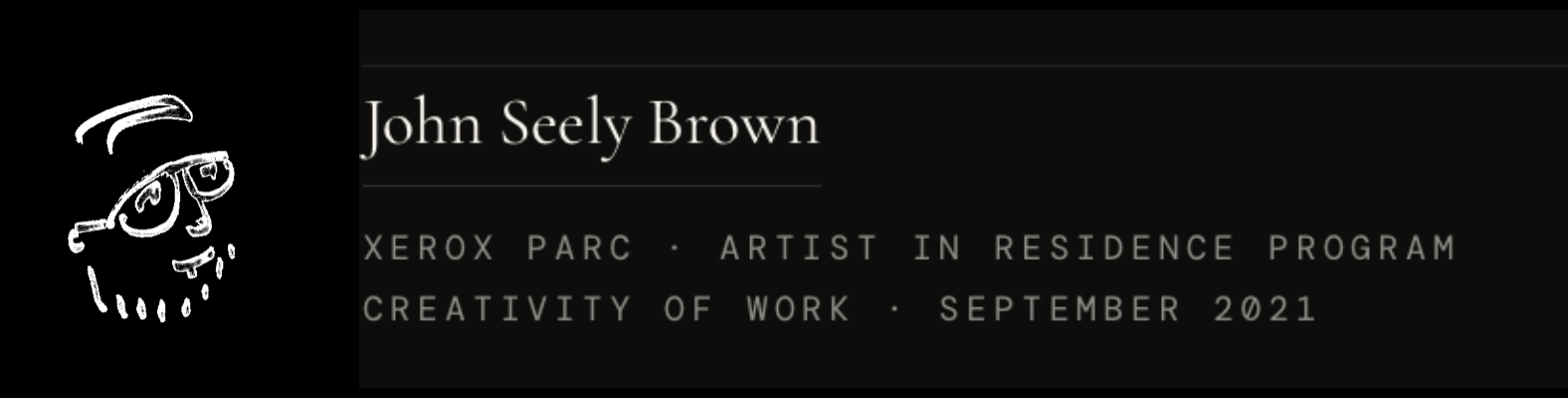 John Seely Brown — Xerox PARC · Artist in Residence Program · Creativity at Work · August 2009